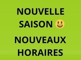 NOUVELLE SAISON - NOUVEAUX HORAIRES